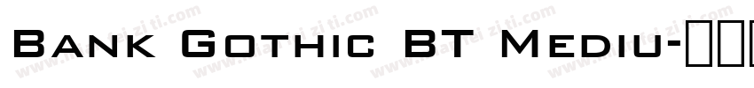 Bank Gothic BT Mediu字体转换